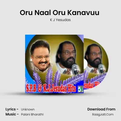 Oru Naal Oru Kanavuu (From Kannukul Nilavu) MP3 Song by K J Yesudas Cover