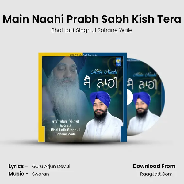 Main Naahi Prabh Sabh Kish Tera MP3 Song by Bhai Lalit Singh Ji Sohane Wale Cover