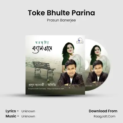 Toke Bhulte Parina MP3 Song by Prasun Banerjee Cover