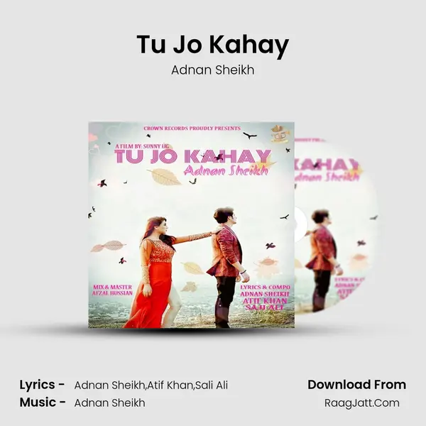 Tu Jo Kahay - Adnan Sheikh