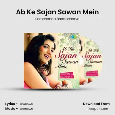 Ab Ke Sajan Sawan Mein MP3 Song by Somchanda Bhattacharya Cover