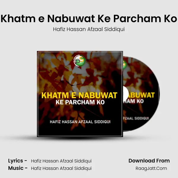 Khatm e Nabuwat Ke Parcham Ko - Hafiz Hassan Afzaal Siddiqui