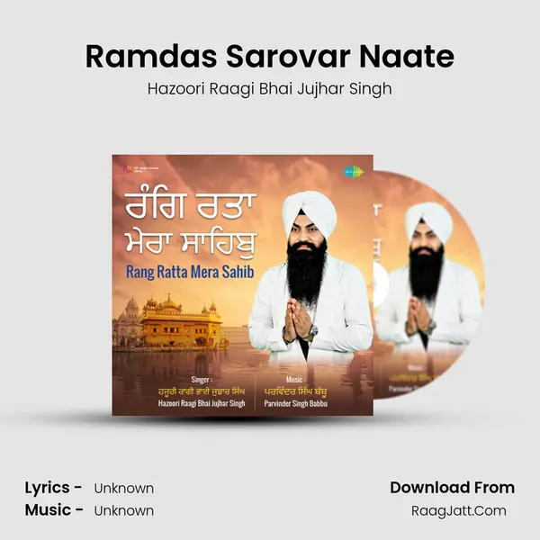 Ramdas Sarovar Naate MP3 Song by Hazoori Raagi Bhai Jujhar Singh Cover