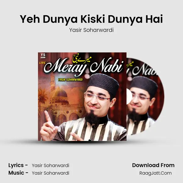 Yeh Dunya Kiski Dunya Hai MP3 Song by Yasir Soharwardi Cover