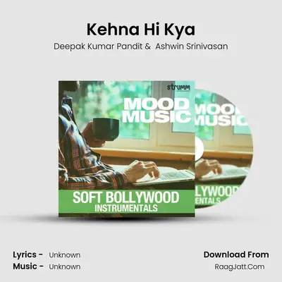 Kehna Hi Kya MP3 Song by Deepak Kumar Pandit Cover