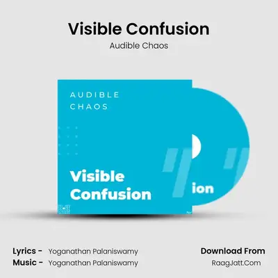 Visible Confusion - Audible Chaos