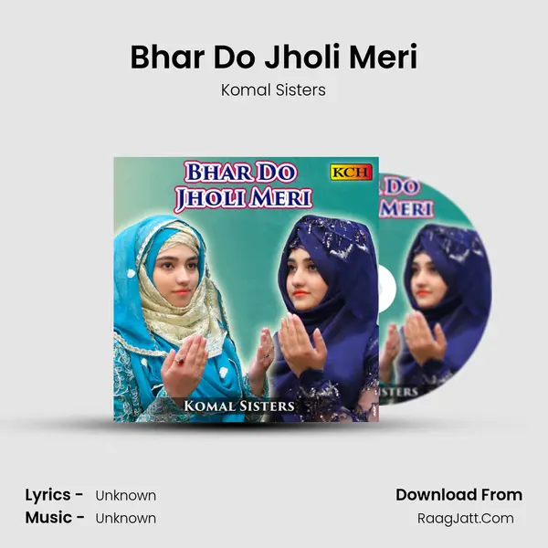 Bhar Do Jholi Meri MP3 Song by Komal Sisters Cover