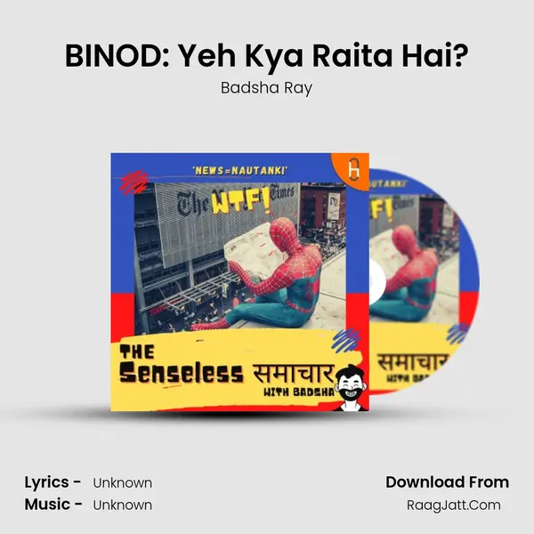 BINOD: Yeh Kya Raita Hai? mp3 song