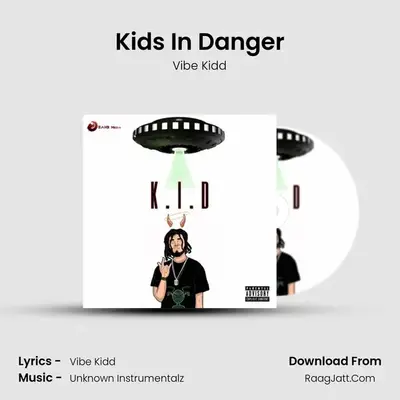 Kids In Danger MP3 Song by Vibe Kidd Cover