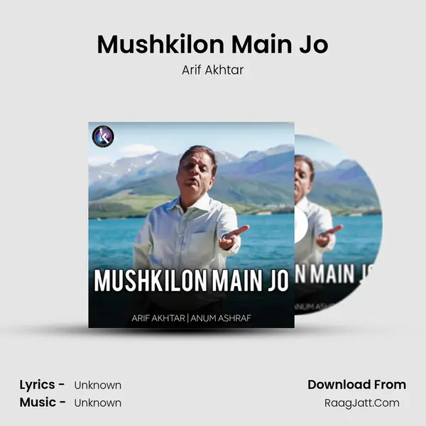 Mushkilon Main Jo MP3 Song by Arif Akhtar Cover