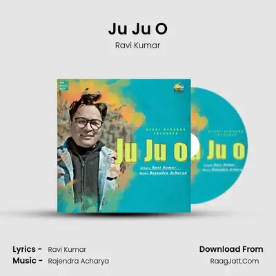 Ju Ju O - Ravi Kumar