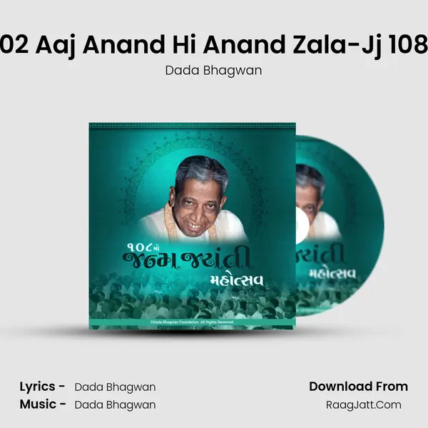 02 Aaj Anand Hi Anand Zala-Jj 108 MP3 Song by Dada Bhagwan Cover
