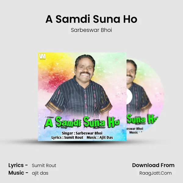 A Samdi Suna Ho - Sarbeswar Bhoi