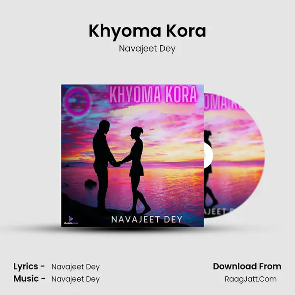 Khyoma Kora mp3 song