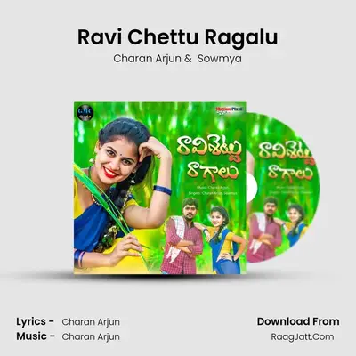 Ravi Chettu Ragalu - Charan Arjun