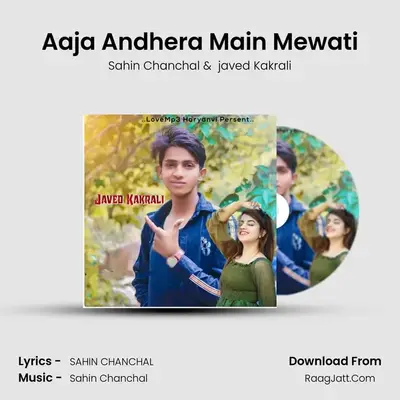 Aaja Andhera Main Mewati MP3 Song by Sahin Chanchal Cover