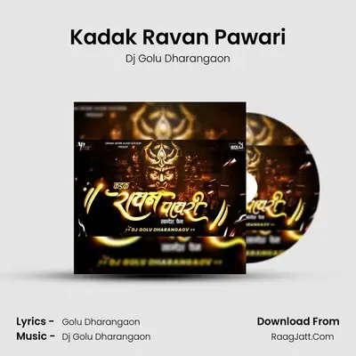 Kadak Ravan Pawari MP3 Song by Dj Golu Dharangaon Cover