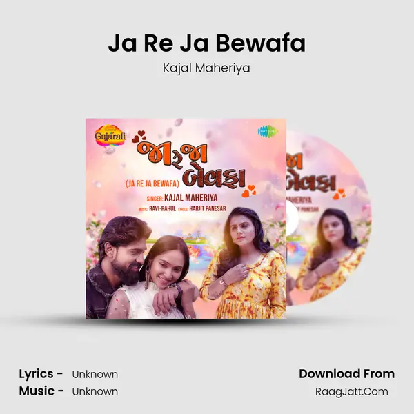 Ja Re Ja Bewafa - Kajal Maheriya