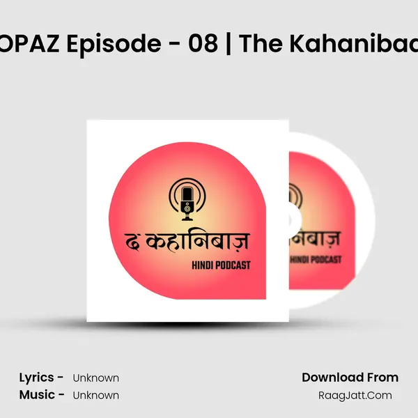 TOPAZ Episode - 08 | The Kahanibaaz MP3 Song by  Cover