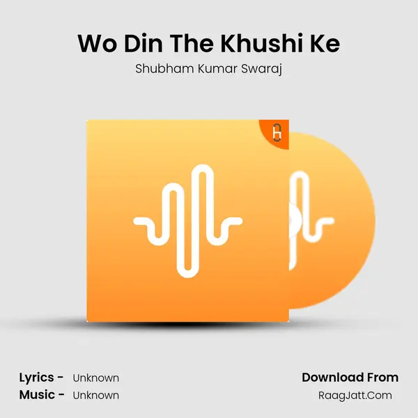 Wo Din The Khushi Ke MP3 Song by Shubham Kumar Swaraj Cover