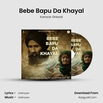 Bebe Bapu Da Khayal - Kanwar Grewal