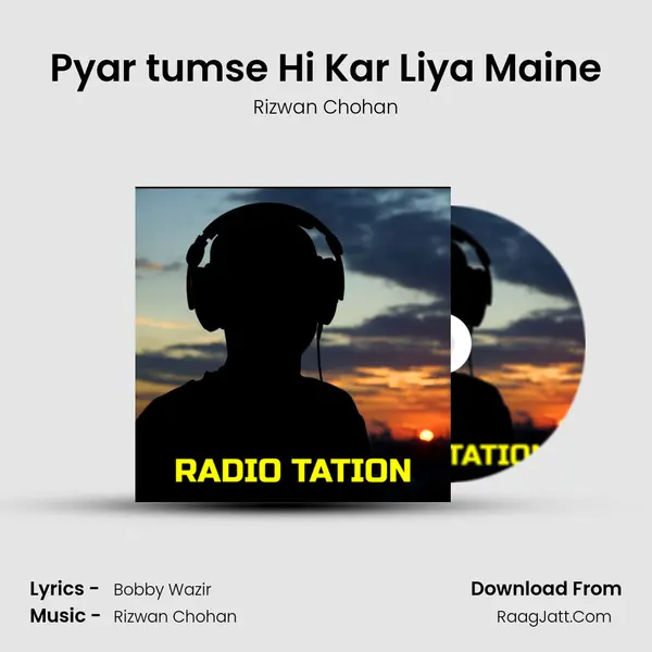 Pyar tumse Hi Kar Liya Maine mp3 song