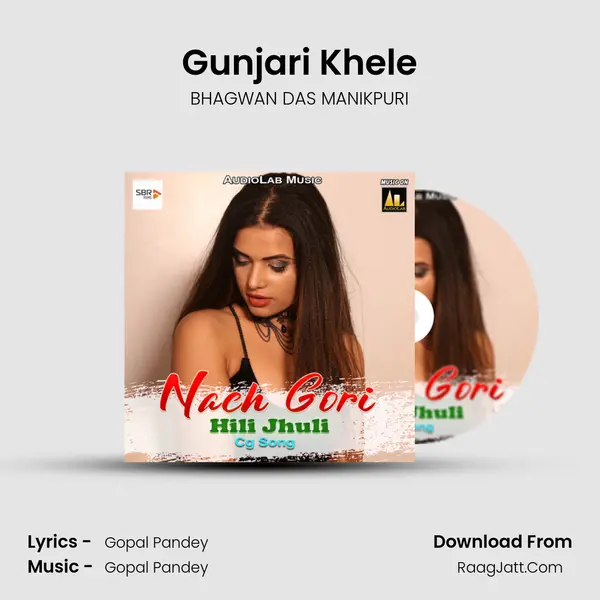 Gunjari Khele MP3 Song by BHAGWAN DAS MANIKPURI Cover