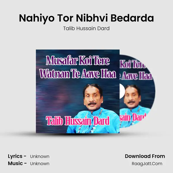 Nahiyo Tor Nibhvi Bedarda MP3 Song by Talib Hussain Dard Cover