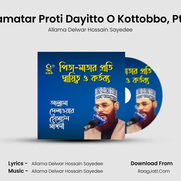 Pitamatar Proti Dayitto O Kottobbo, Pt. 01 MP3 Song by Allama Delwar Hossain Sayedee Cover