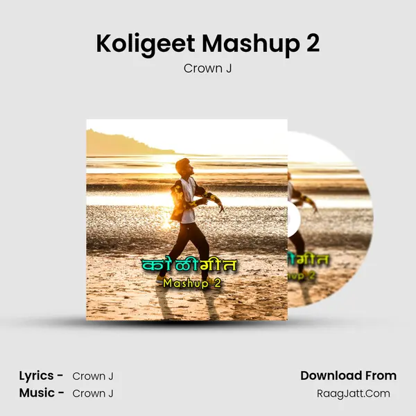 Koligeet Mashup 2 MP3 Song by Crown J Cover