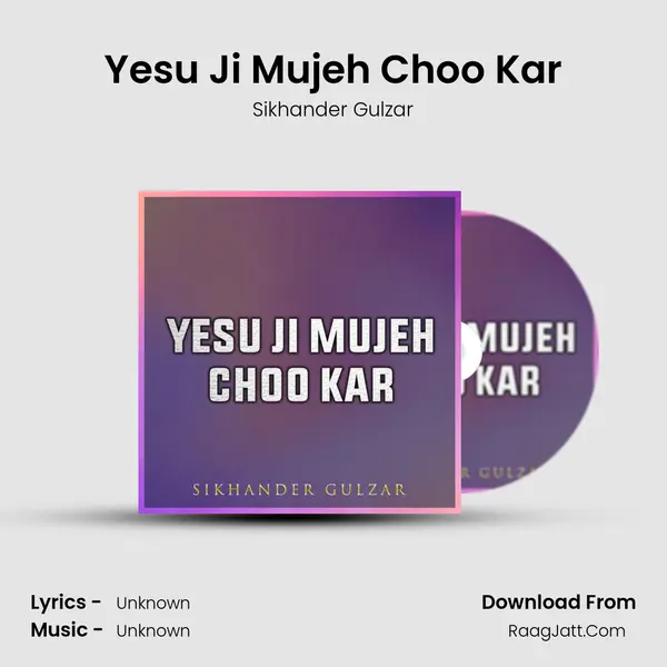 Yesu Ji Mujeh Choo Kar mp3 song