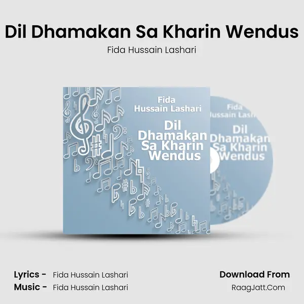 Dil Dhamakan Sa Kharin Wendus MP3 Song by Fida Hussain Lashari Cover