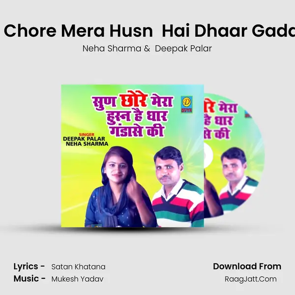 Sunn Chore Mera Husn  Hai Dhaar Gadase Ki MP3 Song by Neha Sharma Cover