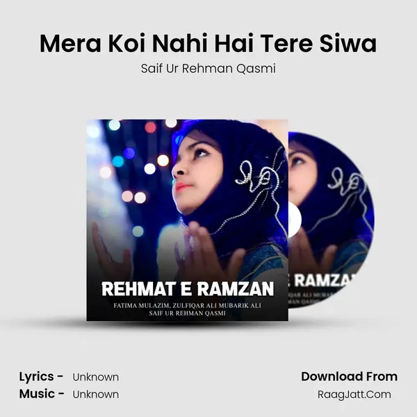 Mera Koi Nahi Hai Tere Siwa MP3 Song by Saif Ur Rehman Qasmi Cover