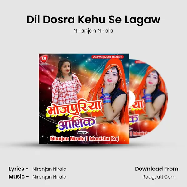 Dil Dosra Kehu Se Lagaw MP3 Song by Niranjan Nirala Cover