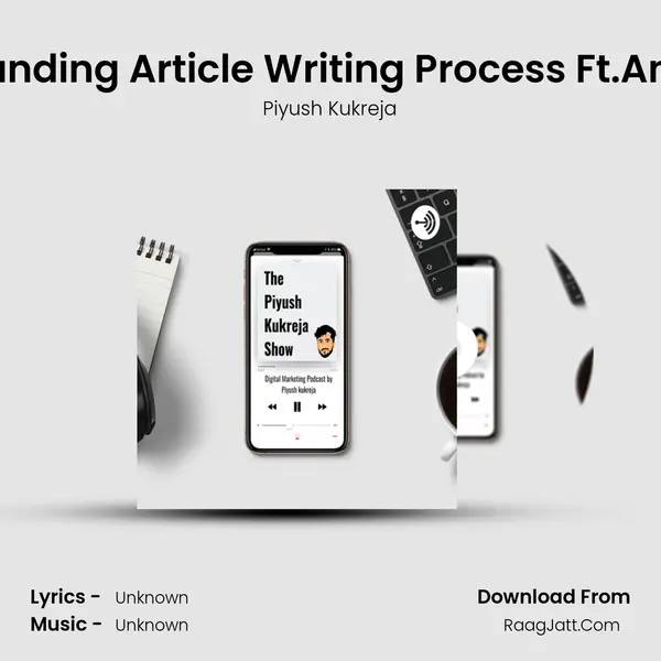 Understanding Article Writing Process Ft.Aneri Shah MP3 Song by Piyush Kukreja Cover