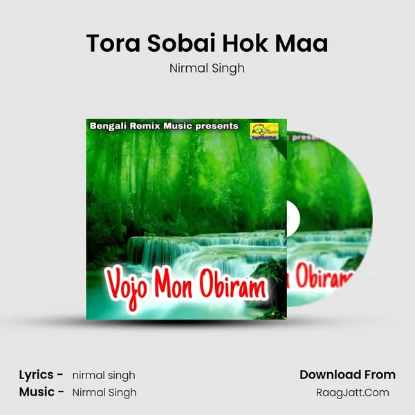 Tora Sobai Hok Maa MP3 Song by Nirmal Singh Cover