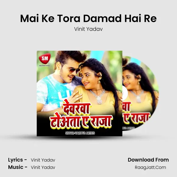 Mai Ke Tora Damad Hai Re MP3 Song by Vinit Yadav Cover
