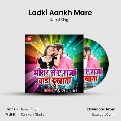 Ladki Aankh Mare MP3 Song by Rahul Singh Cover