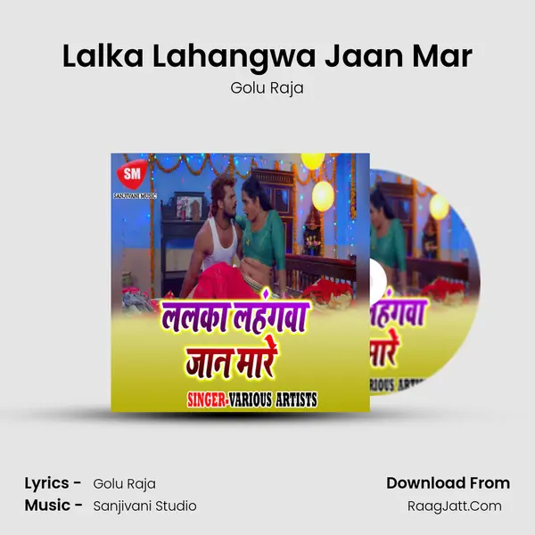 Lalka Lahangwa Jaan Mar MP3 Song by Golu Raja Cover