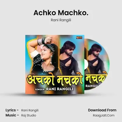 Achko Machko. - Rani Rangili