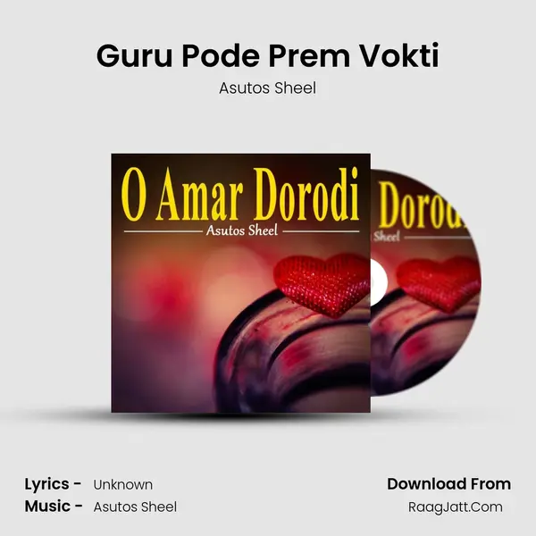 Guru Pode Prem Vokti MP3 Song by Asutos Sheel Cover