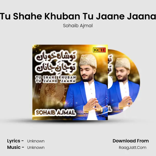 Tu Shahe Khuban Tu Jaane Jaana - 