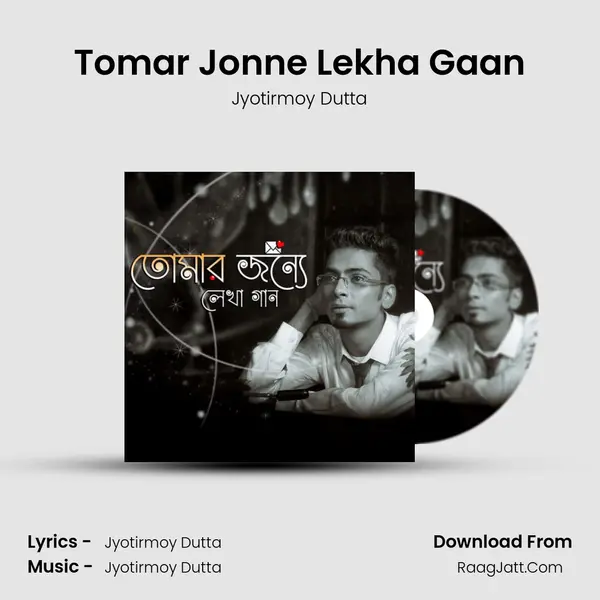 Tomar Jonne Lekha Gaan MP3 Song by Jyotirmoy Dutta Cover