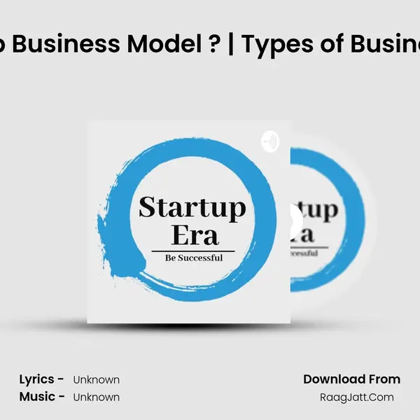 How to Choose Startup Business Model ? | Types of Business Model | Startup Era MP3 Song by  Cover