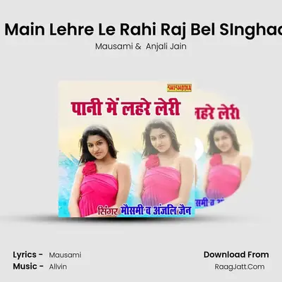 Pani Main Lehre Le Rahi Raj Bel SInghade Ki Cover