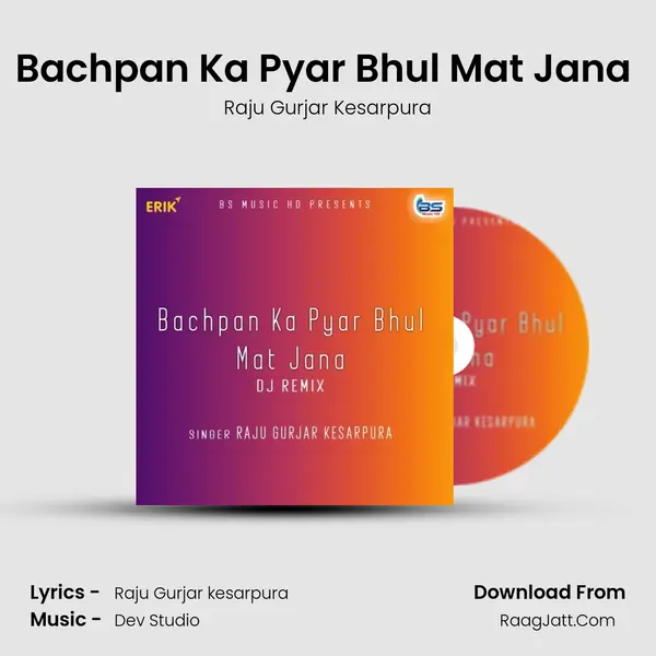 Bachpan Ka Pyar Bhul Mat Jana (Dj Remix) MP3 Song by Raju Gurjar Kesarpura Cover