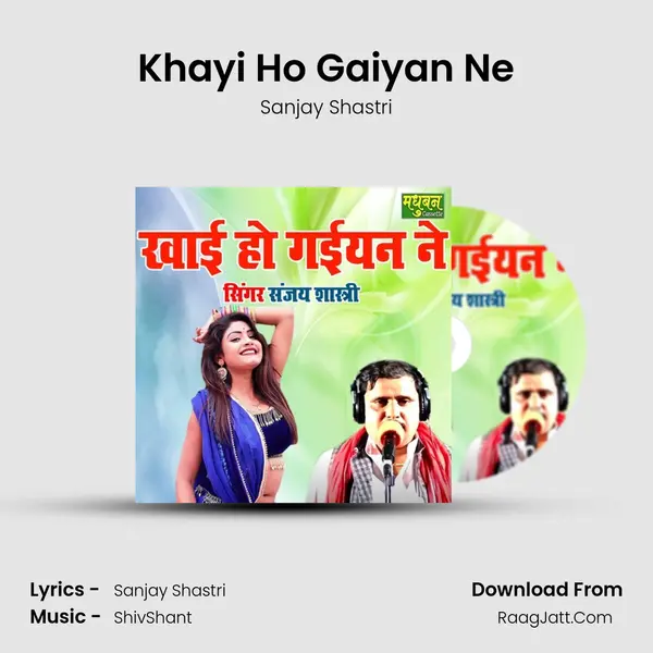 Khayi Ho Gaiyan Ne MP3 Song by Sanjay Shastri Cover