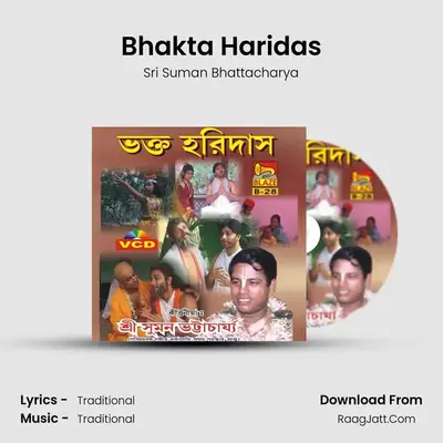Bhakta Haridas - Sri Suman Bhattacharya