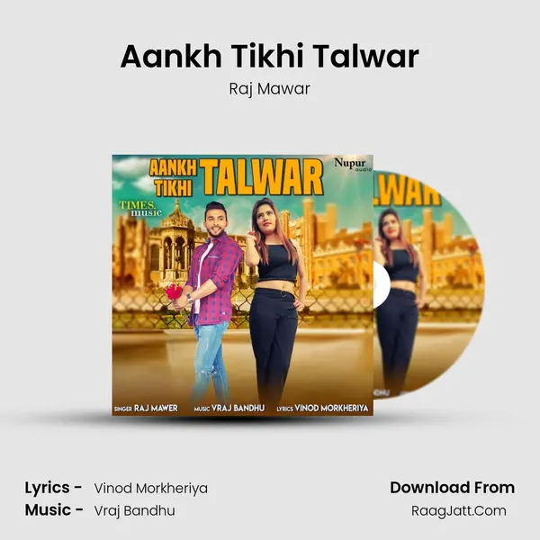 Aankh Tikhi Talwar MP3 Song by Raj Mawar Cover